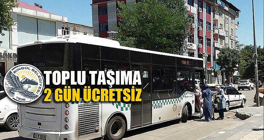 TOPLU TAŞIMA 2 GÜN ÜCRETSİZ OLACAK