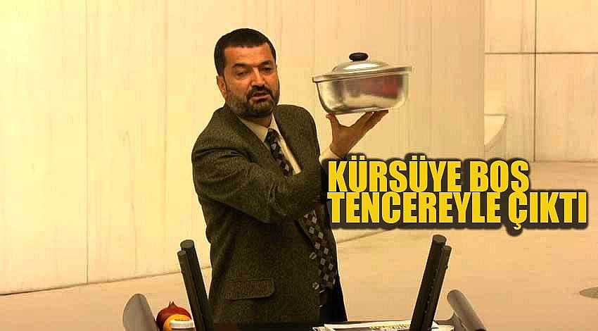 KÜRSÜYE BOŞ TENCEREYLE ÇIKTI
