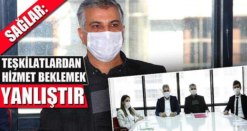 Sağlar: İl teşkilatlarından hizmet beklemek yanlıştır