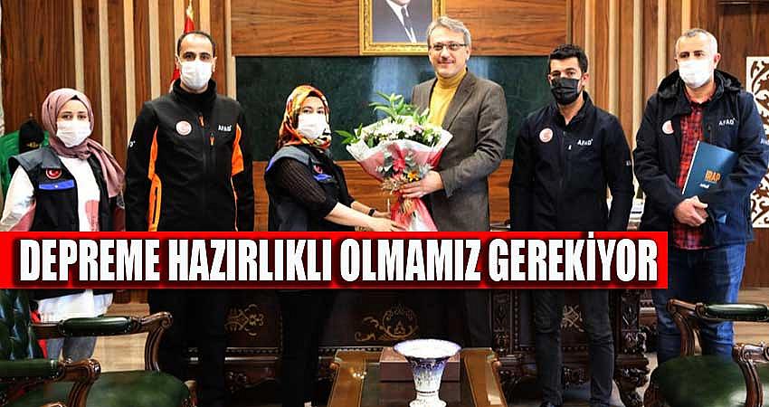 “DEPREME HAZIRLIKLI OLMAMIZ GEREKİYOR”
